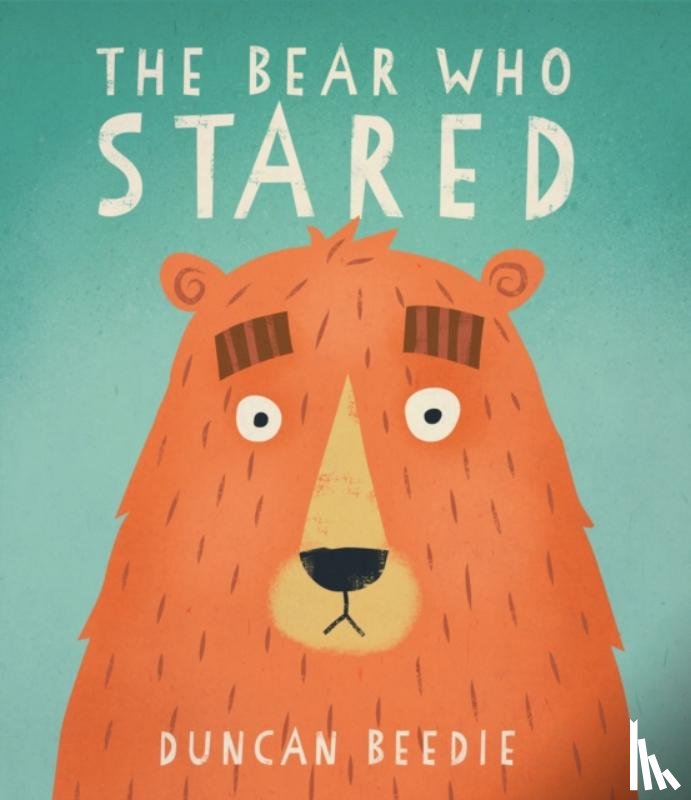 Beedie, Duncan - The Bear Who Stared