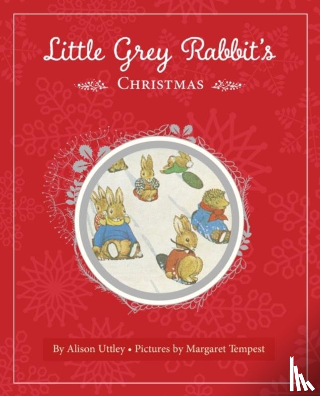 and the Trustees of the Estate of the Late Margaret Mary, The Alison Uttley Literary Property Trust - Little Grey Rabbit's Christmas