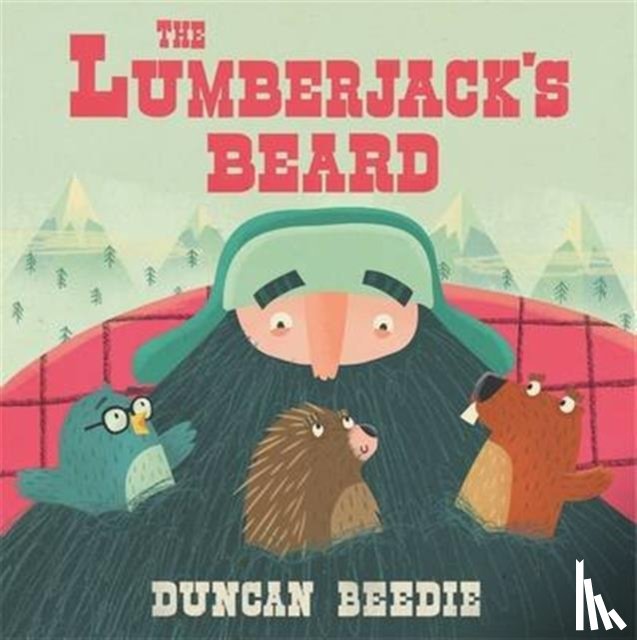 Beedie, Duncan - The Lumberjack's Beard