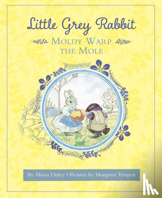 and the Trustees of the Estate of the Late Margaret Mary, The Alison Uttley Literary Property Trust - Little Grey Rabbit: Moldy Warp the Mole
