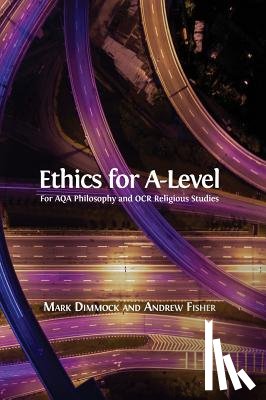 Dimmock, Mark, Fisher, Executive Director Andrew (University of Nottingham UK) - Ethics for A-Level