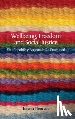 Robeyns, Ingrid - Wellbeing, Freedom and Social Justice