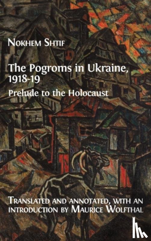 Shtif, Nokhem - The Pogroms in Ukraine, 1918-19
