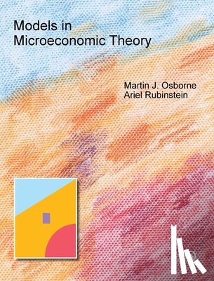 Osborne, Martin, Rubinstein, Ariel - Models in Microeconomic Theory