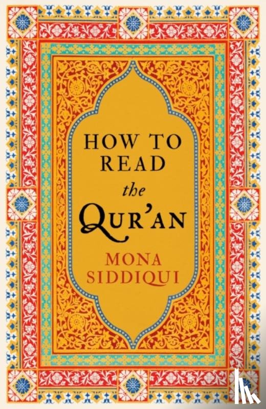 Siddiqui, Mona - How To Read The Qur'an