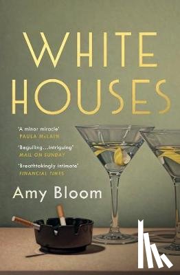 Bloom, Amy - White Houses