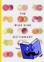 Moore, Victoria - The Wine Dine Dictionary