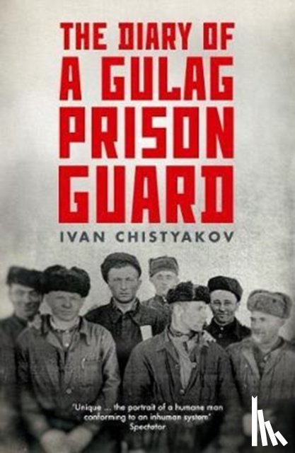 Chistyakov, Ivan - The Diary of a Gulag Prison Guard
