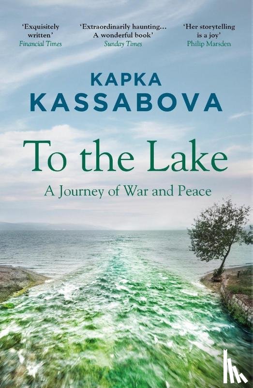 Kassabova, Kapka - To the Lake