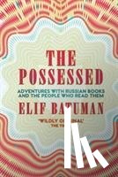 Batuman, Elif - The Possessed