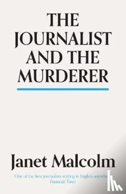 Malcolm, Janet - The Journalist And The Murderer