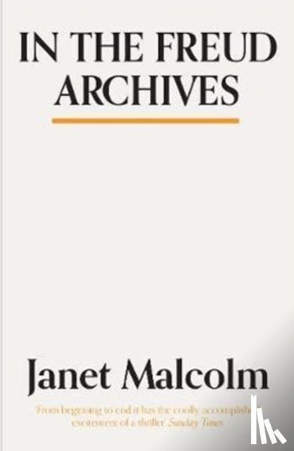 Malcolm, Janet - In The Freud Archives