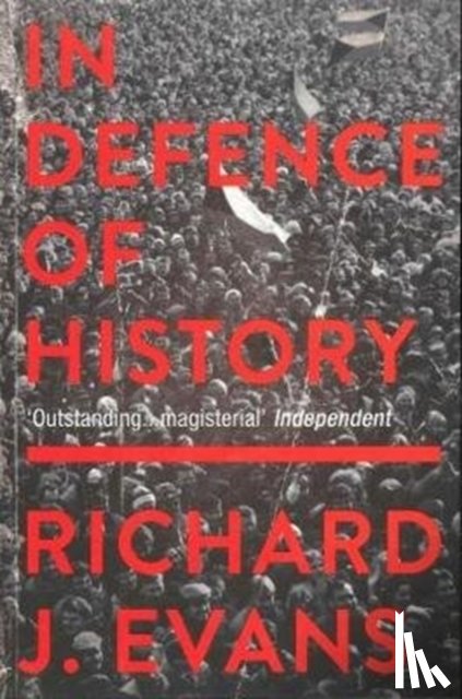 Evans, Richard J. (Profesor of Modern History - In Defence Of History
