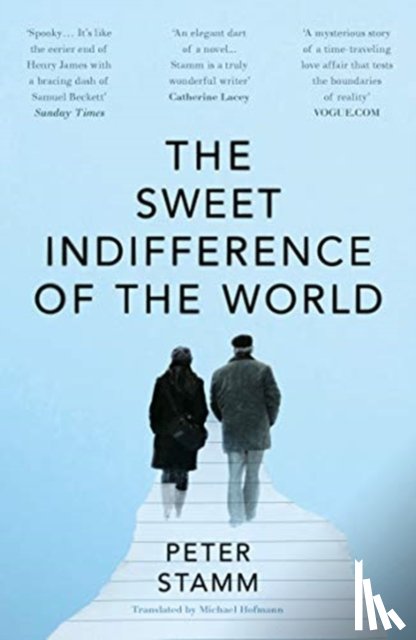 Stamm, Peter - The Sweet Indifference of the World