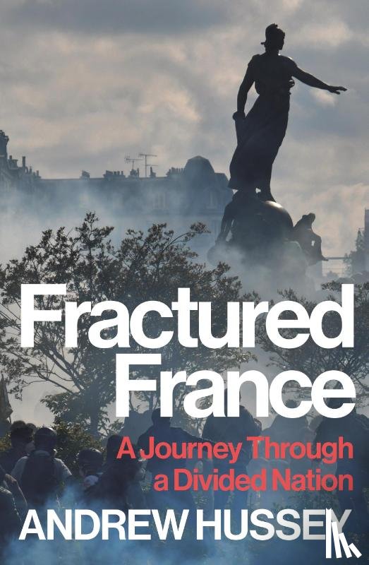 Hussey, OBE Andrew - Fractured France