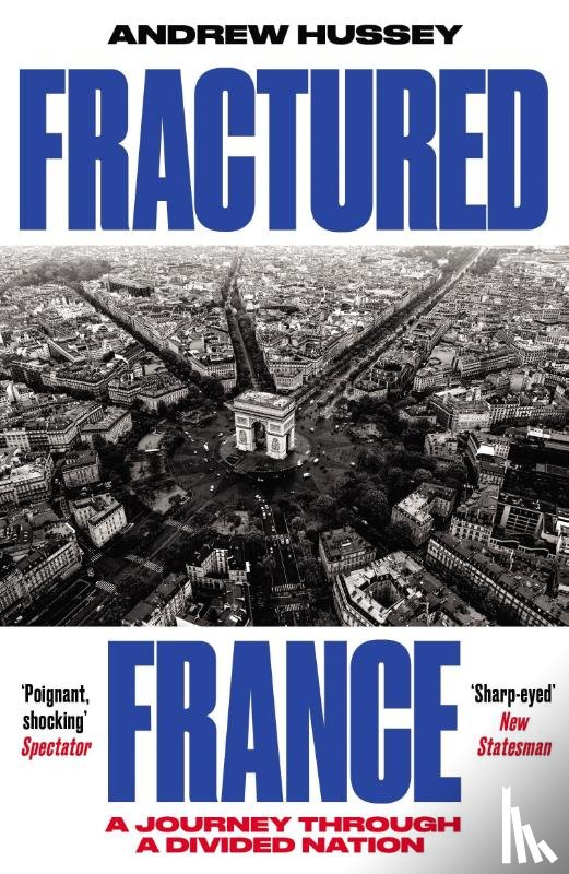 Hussey, OBE Andrew - Fractured France