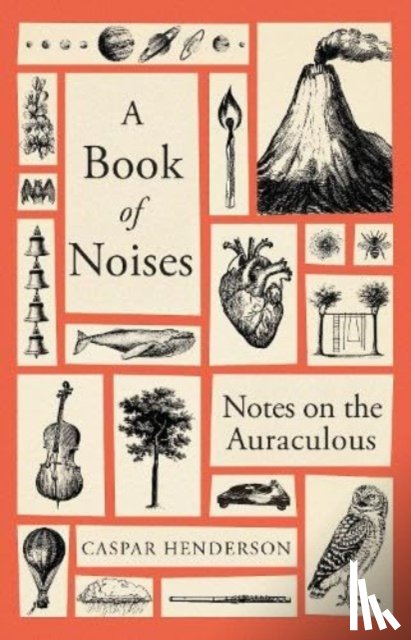 Henderson, Caspar - A Book of Noises - Notes on the Auraculous