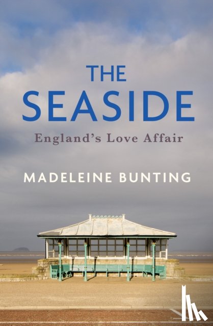 Bunting, Madeleine - The Seaside