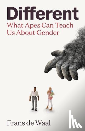 de Waal, Frans - Different: What Apes Can Teach Us About Gender