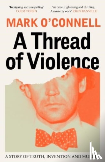 O'Connell, Mark - A Thread of Violence