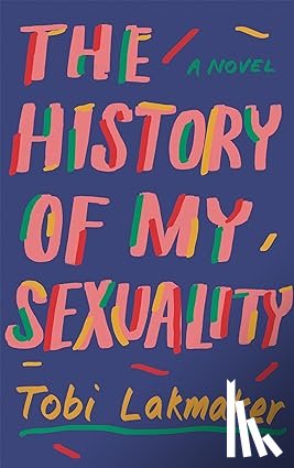 Lakmaker, Tobi - The History of My Sexuality