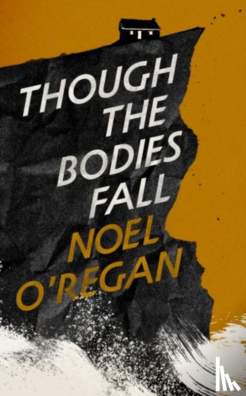 O'Regan, Noel - Though the Bodies Fall