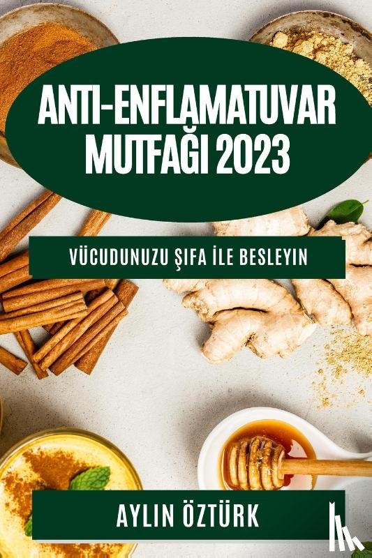 Öztürk, Aylin - Anti-Enflamatuvar Mutfa¿¿ 2023