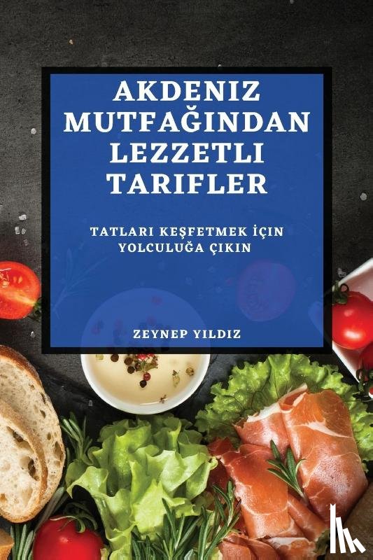 Y¿ld¿z, Zeynep - Akdeniz Mutfa¿¿ndan Lezzetli Tarifler