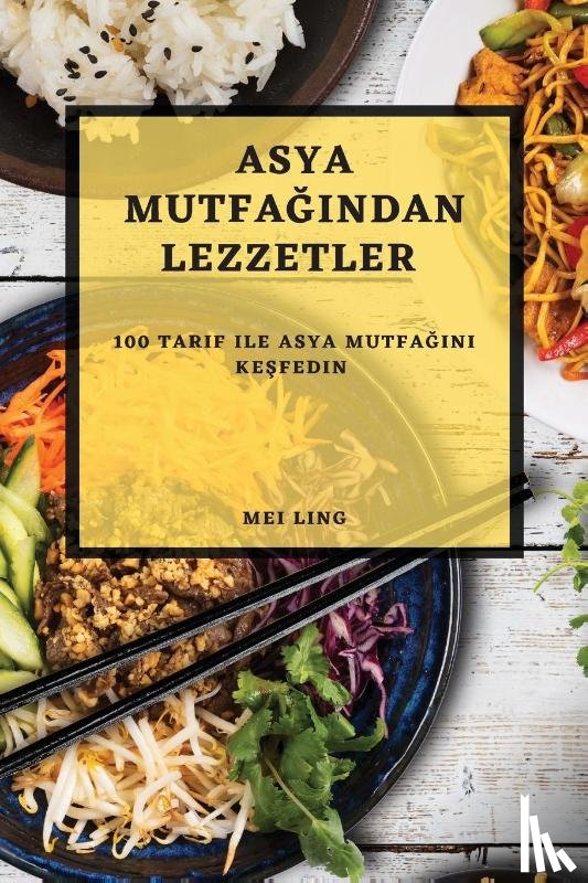 Ling, Mei - Asya Mutfa¿¿ndan Lezzetler