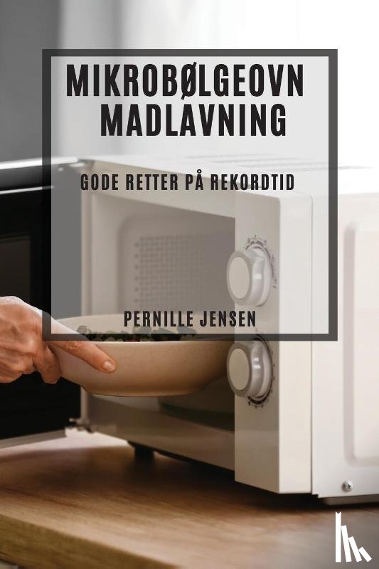 Jensen, Pernille - Mikrobølgeovn Madlavning