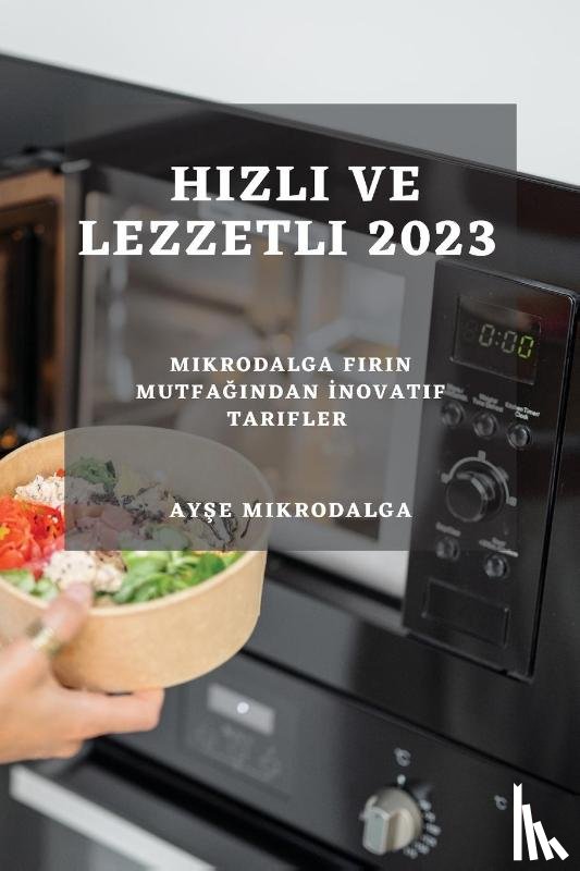 Mikrodalga, Ay¿e - H¿zl¿ ve Lezzetli 2023