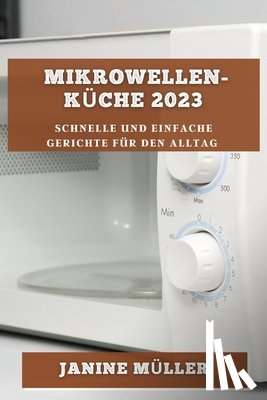 Müller, Janine - Müller, J: Mikrowellen-Küche 2023