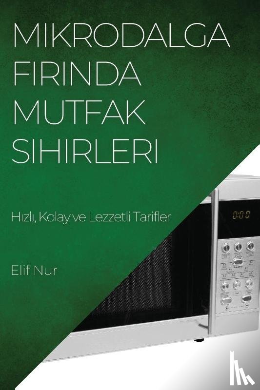 Nur, Elif - Mikrodalga F¿r¿nda Mutfak Sihirleri