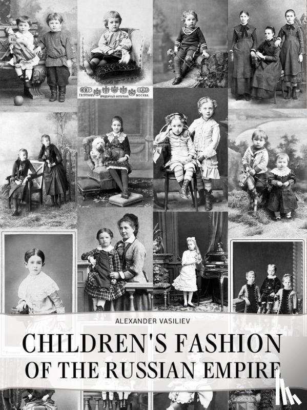 Vasiliev, Alexander - Childrens fashion of the Russian empire