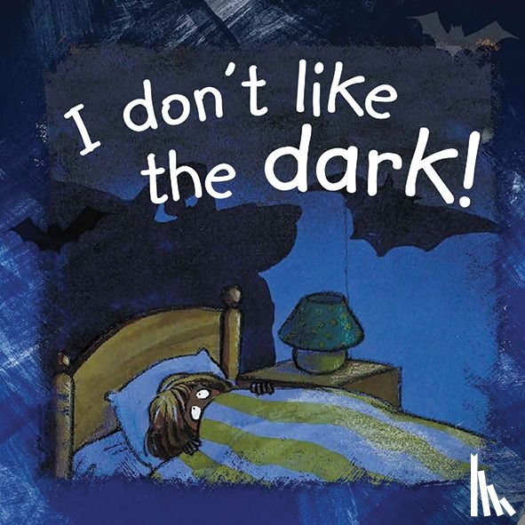 Bode, Ann de - I don't like the dark!