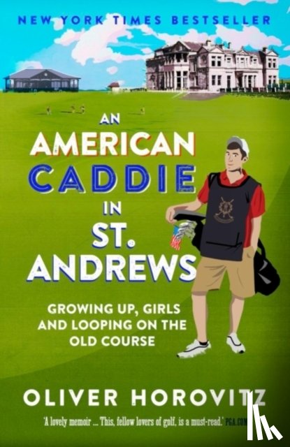 Horovitz, Oliver - An American Caddie in St. Andrews