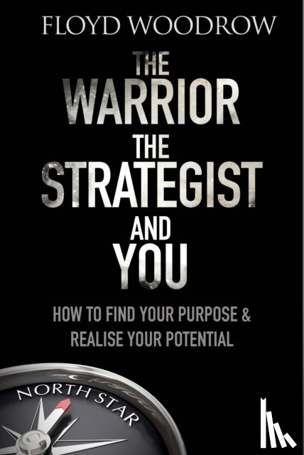 Woodrow, Floyd - The Warrior, The Strategist and You