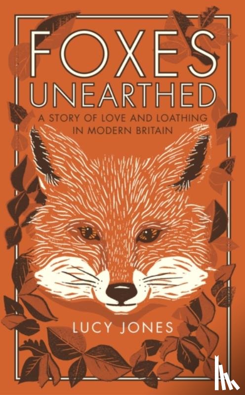 Jones, Lucy - Foxes Unearthed