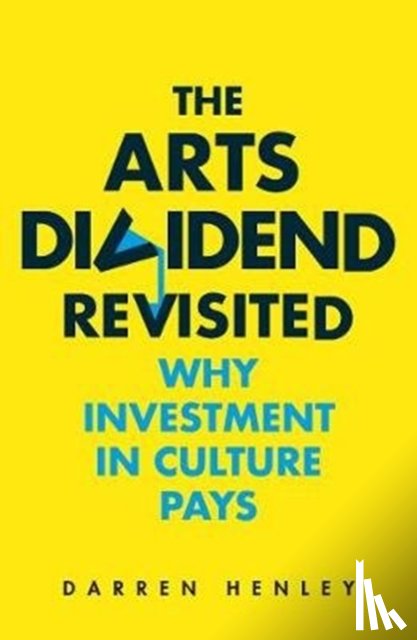 Henley, Darren - The Arts Dividend Revisited