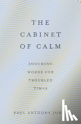 Jones, Paul Anthony - The Cabinet of Calm