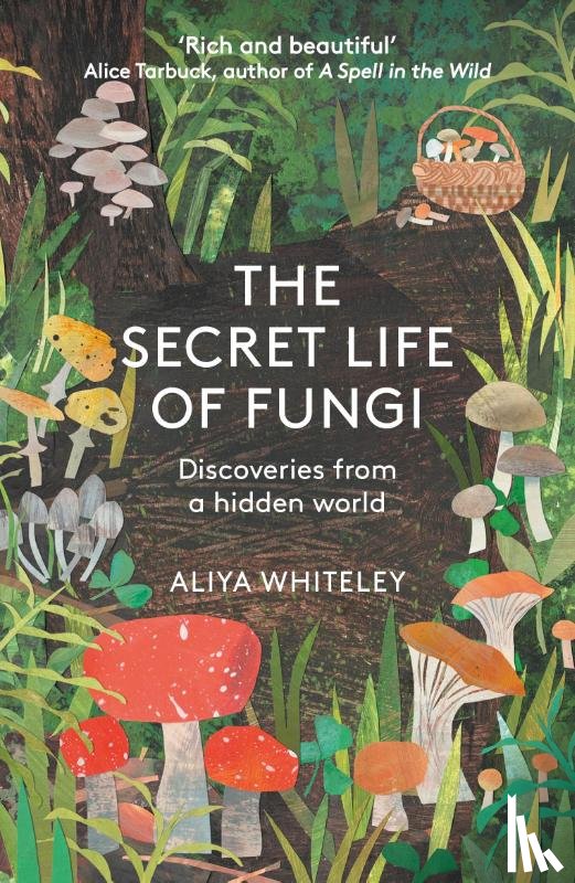 Whiteley, Aliyah - The Secret Life of Fungi