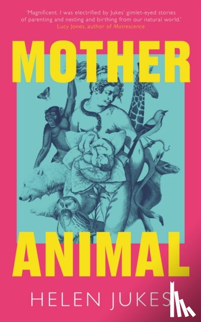 Jukes, Helen - Mother Animal