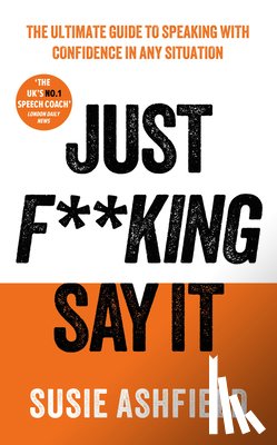 Ashfield, Susie - Just F**king Say It