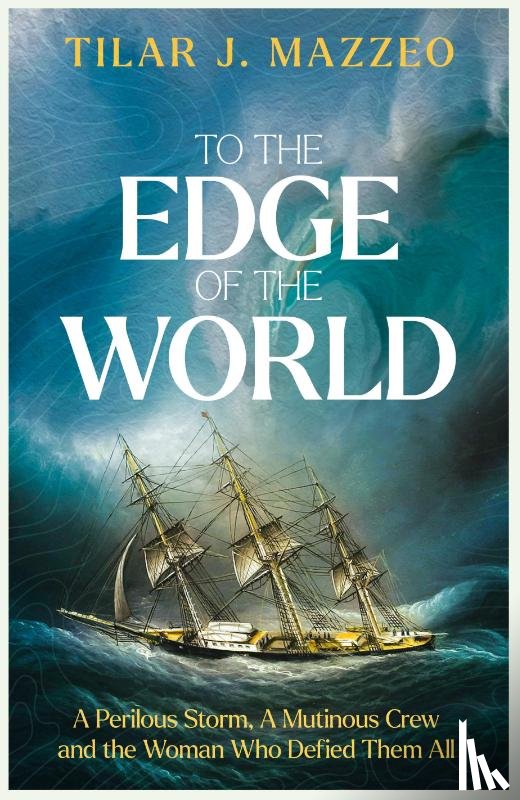 Mazzeo, Tilar J. - To the Edge of the World