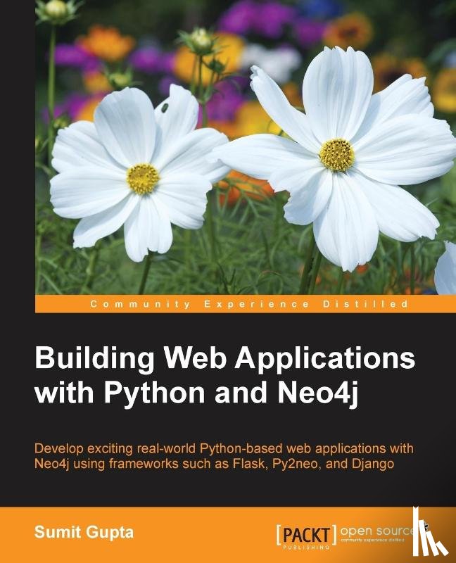 Gupta, Sumit - Building Web Applications with Python and Neo4j