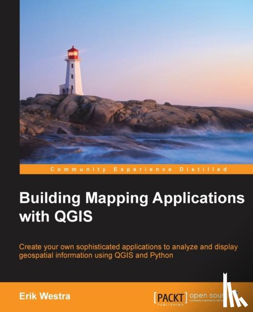 Westra, Erik - Building Mapping Applications With QGIS