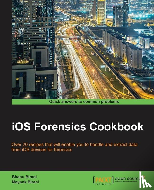 Birani, Bhanu, Birani, Mayank - iOS Forensics Cookbook
