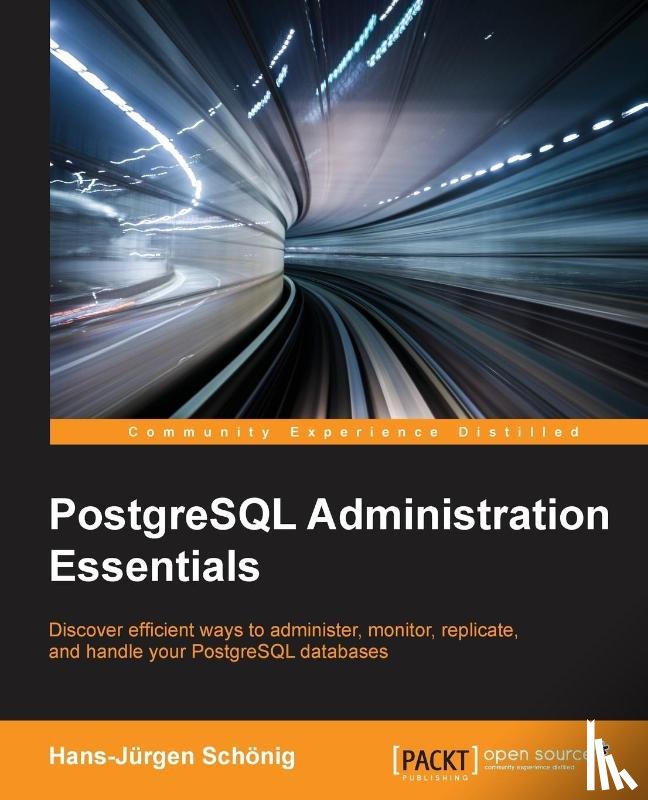 Schonig, Hans-Jurgen - PostgreSQL Administration Essentials