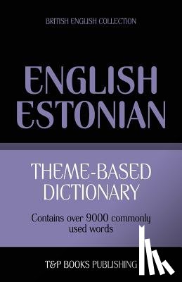 Taranov, Andrey - Theme-based dictionary British English-Estonian - 9000 words