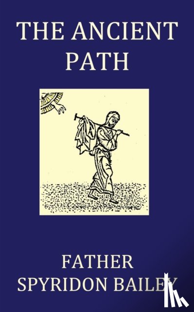 Bailey, Father Spyridon - The Ancient Path